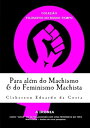 Para al?m do Machismo & do Feminismo Machista