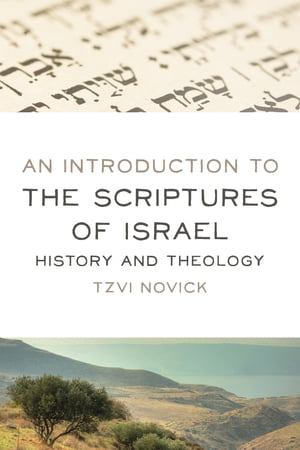 An Introduction to the Scriptures of Israel History and Theology