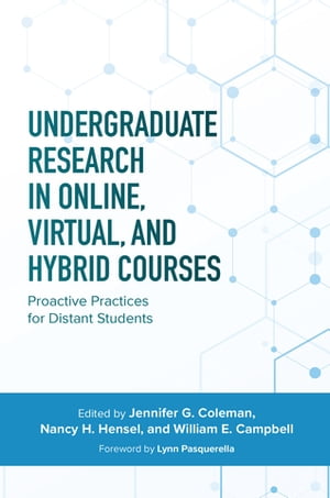 Undergraduate Research in Online, Virtual, and Hybrid Courses