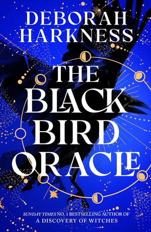 The Black Bird Oracle The exhilarating new All Souls novel featuring Diana Bishop and Matthew Clairmont【電子書籍】 Deborah Harkness