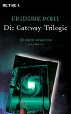 Die Gateway-Trilogie Mit einem Vorwort von Terry Bisson【電子書籍】 Frederik Pohl