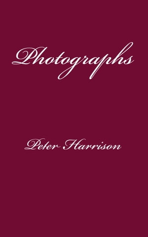 Photographs【電子書籍】[ Peter Harrison ]