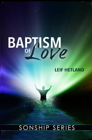 Baptism of Love【電子書籍】 Leif Hetland
