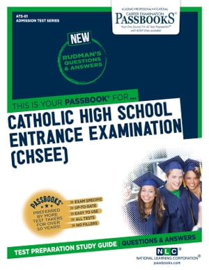 CATHOLIC HIGH SCHOOL ENTRANCE EXAMINATION (CHSEE) Passbooks Study Guide【電子書籍】[ National Learning Corporation ]