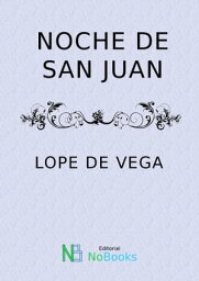 Noche de San Juan【電子書籍】[ Felix Lope de Vega y Carpio ]