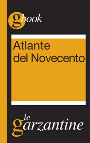 Atlante del Novecento. Un secolo in sintesi