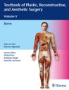 Textbook of Plastic, Reconstructive, and Aesthetic Surgery, Vol 5 Burns【電子書籍】