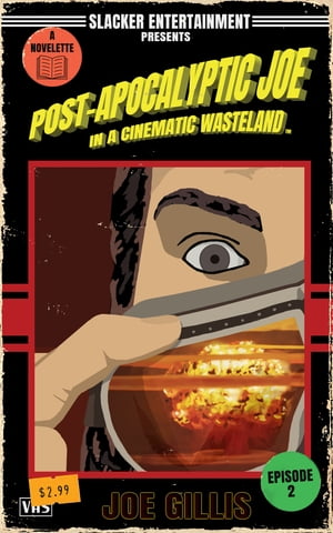 Post-Apocalyptic Joe in a Cinematic Wasteland - Episode 2: It's The End Of The World As We Know It, And I Don't Feel Fine