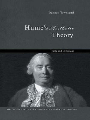 Hume's Aesthetic Theory Taste and Sentiment【電子書籍】[ Dabney Townsend ]