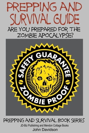 Prepping and Survival Guide: Are You Prepared for the Zombie Apocalypse?