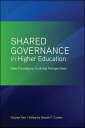 Shared Governance in Higher Education, Volume 2 New Paradigms, Evolving Perspectives【電子書籍】