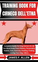 ŷKoboŻҽҥȥ㤨TRAINING BOOK FOR CIRNECO DELL'ETNA Complete Guide For Dog Owners On All You Must Know From History, Personality, Health, Care, Exercise, Feeding, Finding, Loving Your Dog + MoreŻҽҡ[ James F. Allen ]פβǤʤ525ߤˤʤޤ