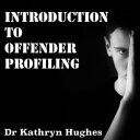 ŷKoboŻҽҥȥ㤨Introduction to Offender Profiling and Criminal Psychology An accesible and understandable overviewŻҽҡ[ Kathryn Hughes ]פβǤʤ572ߤˤʤޤ