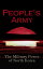 People's Army: The Military Power of North Korea