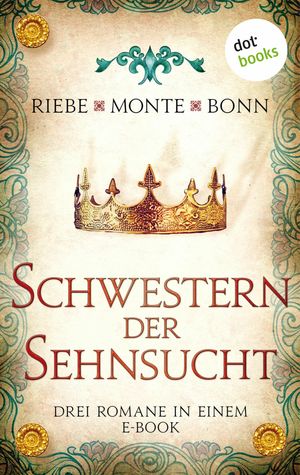 Schwestern der Sehnsucht: Drei Romane in einem eBook