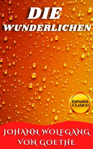 DIE WUNDERLICHENŻҽҡ[ JOHANN WOLFGANG VON GOETHE ]