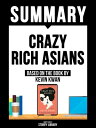 Summary - Crazy Rich Asians - Based On The Book By Kevin Kwan【電子書籍】 Storify Library