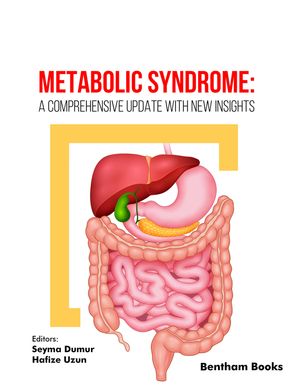 Metabolic Syndrome: A Comprehensive Update with New Insights【電子書籍】[ Hafize Uzun ]