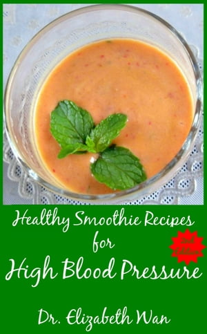 Healthy Smoothie Recipes for High Blood Pressure 2nd Edition