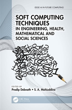 Soft Computing Techniques in Engineering, Health, Mathematical and Social Sciences