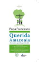 ≪Querida Amazonia≫【電子書籍】 Francesco (Jorge Mario Bergoglio)