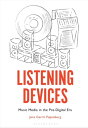 Listening Devices Music Media in the Pre-Digital Era【電子書籍】 Jens Gerrit Papenburg