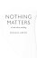 Nothing Matters