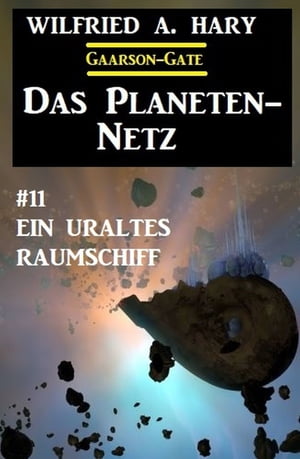 洋書, FICTION & LITERATURE ?Das Planeten-Netz 11: Ein uraltes Raumschiff Wilfried A. Hary 