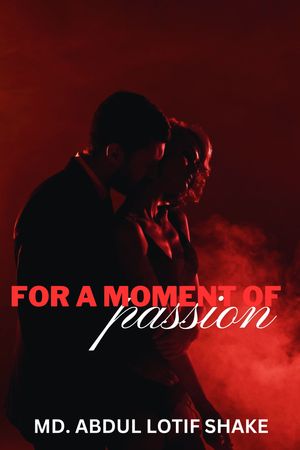 For a moment of passion