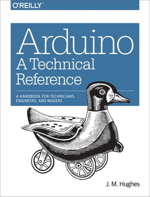 Arduino: A Technical Reference