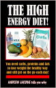 The High Energy Diet! You Need Carbs, Proteins A
