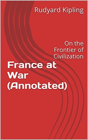 France at War (Annotated) On the Frontier of Civ