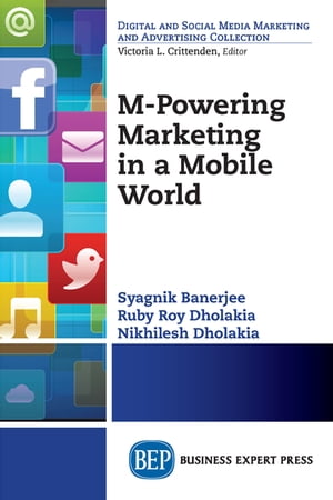 M-Powering Marketing in a Mobile World【電子書籍】[ Syagnik Banerjee ]