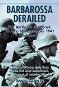 Barbarossa Derailed: The Battle for Smolensk 10 July-10 September 1941 The German Offensives on the Flanks and the Third Soviet Counteroffensive, 25 August?10 September 1941