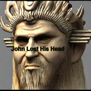 John Lost His Head