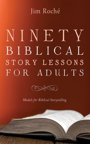 Ninety Biblical Story Lessons for Adults