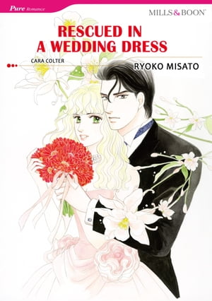 RESCUED IN A WEDDING DRESS (Mills & Boon Comics) Mills & Boon Comics【電子書籍】[ Cara Colter ]