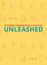 Internet Marketing Lifestyle Unleashed【電子