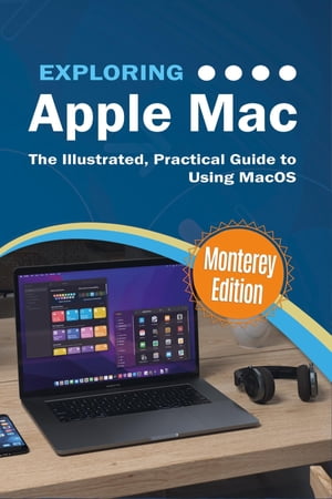 Exploring Apple Mac: Monterey Edition