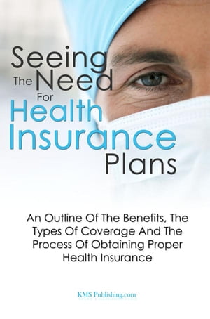 Seeing The Need For Health Insurance Plans