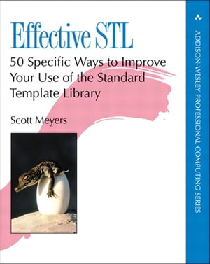 Effective STL 50 Specific Ways to Improve Your Use of the Standard Template LibraryŻҽҡ[ Scott Meyers ]