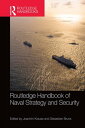 Routledge Handbook of Naval Strategy and Security【電子書籍】