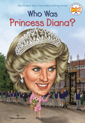 Who Was Princess Diana 【電子書籍】 Ellen Labrecque