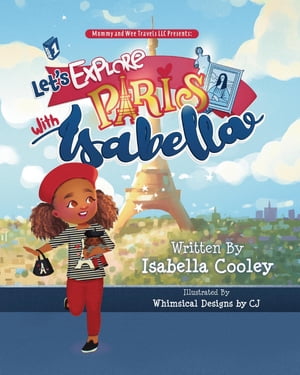 Let's Explore Paris With Isabella【電子書籍】[ Isabella M Cooley ]