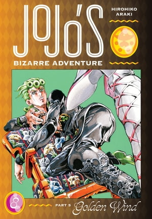 JoJo’s Bizarre Adventure: Part 5--Golden Wind, Vol. 8