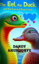 ŷKoboŻҽҥȥ㤨The Eel, The Duck, and the Groccolli Ring of LoveŻҽҡ[ Dandy Ahuruonye ]פβǤʤ200ߤˤʤޤ