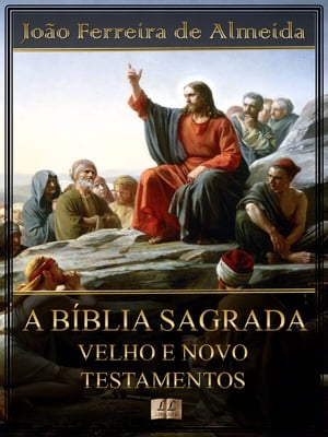 A Bíblia Sagrada - Velho e Novo Testamentos