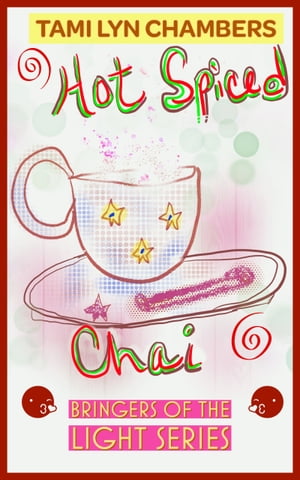 Hot Spiced Chai (Bringers of the Light 2)