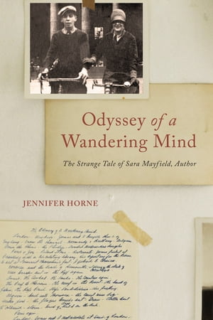 Odyssey of a Wandering Mind The Strange Tale of Sara Mayfield, Author【電子書籍】 Jennifer Horne
