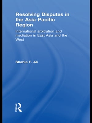 Resolving Disputes in the Asia-Pacific Region